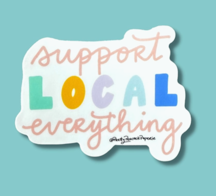 Sticker - Support Local Everything