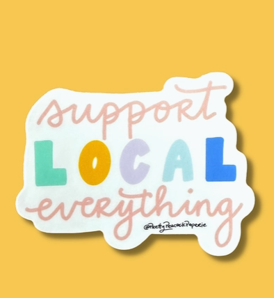 (OLD)Sticker - Support Local Everything